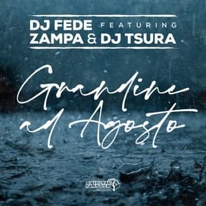 Grandine Ad Adosto - DJ Fede (Ft. DJ Tsura & Zampa)