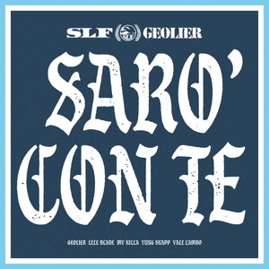 SARÒ CON TE - SLF & Geolier