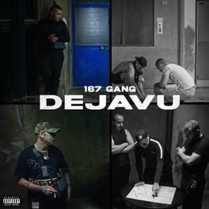 Dejavu - 167 Gang