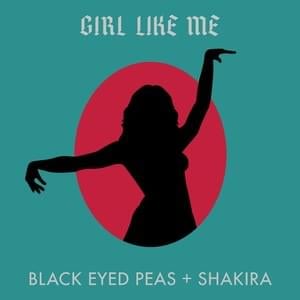 GIRL LIKE ME - Black Eyed Peas & Shakira