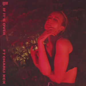 If It’s Over - MØ (Ft. Charli xcx)