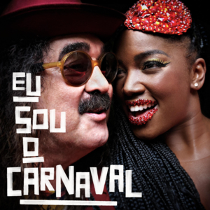 Eu Sou o Carnaval (2018) - Moraes Moreira (Ft. IZA)