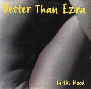 In The Blood - Better Than Ezra