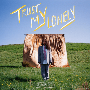 Trust My Lonely - Alessia Cara