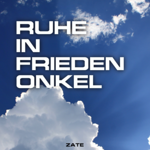 Ruhe in Frieden Onkel - Zate (Ft. Jack Center)