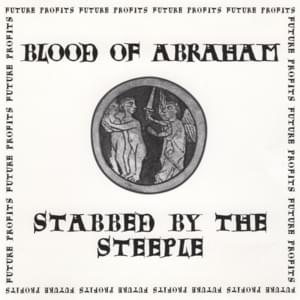 Stabbed By The Steeple - Blood of Abraham