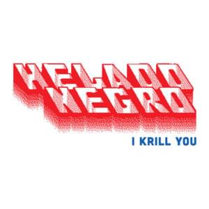 I Krill You - Helado Negro