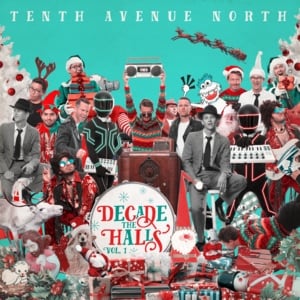 Deck The Halls - Tenth Avenue North