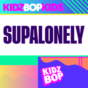 Supalonely - KIDZ BOP Kids