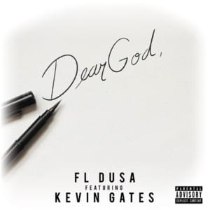 Dear God - FL Dusa (Ft. Kevin Gates)