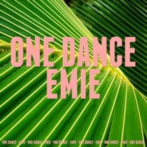 One Dance (Drake Cover) - Emie