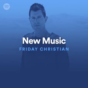 New Music Friday Christian 05/17/19 - Spotify