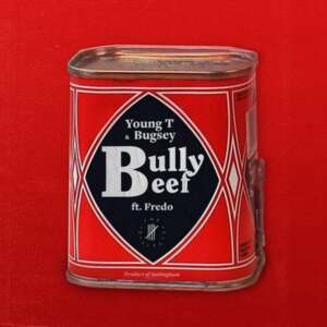 Bully Beef - Young T & Bugsey (Ft. Fredo)