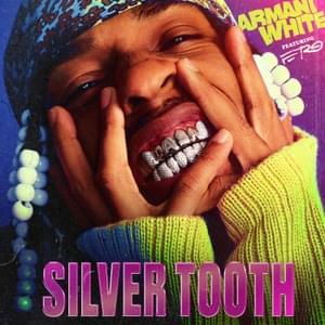 SILVER TOOTH. - Armani White & A$AP Ferg