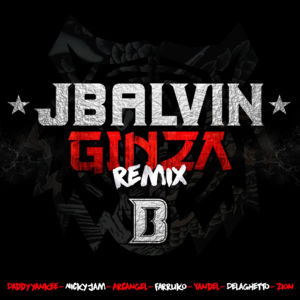 Ginza (Remix) - J Balvin (Ft. Arcángel, Daddy Yankee, De La Ghetto, Farruko, Nicky Jam, Yandel & Zion)