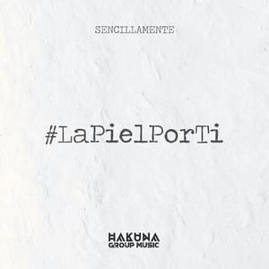 La piel por ti - Hakuna Group Music