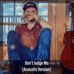 Don’t Judge Me (Acoustic Version) - JNDoe