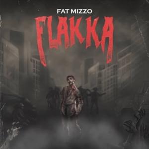 Flakka - Fat Mizzo