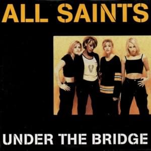 Under The Bridge - All Saints