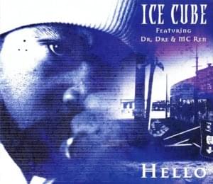 Hello - Ice Cube (Ft. Dr. Dre & MC Ren)