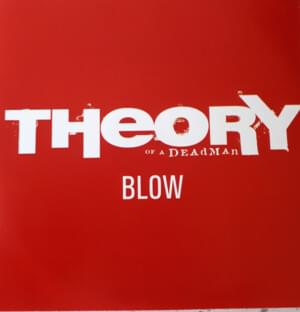 Blow - Theory of a Deadman