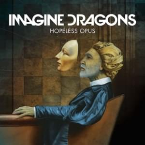 Hopeless Opus - Imagine Dragons