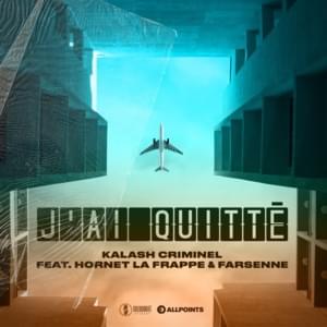 J’ai quitté - Kalash Criminel (Ft. Farsenne & Hornet La Frappe)