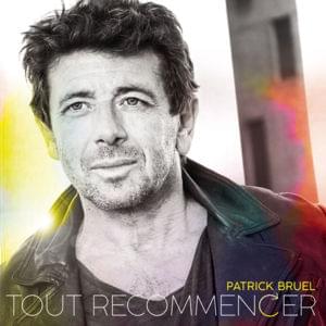 Tout recommencer - Patrick Bruel