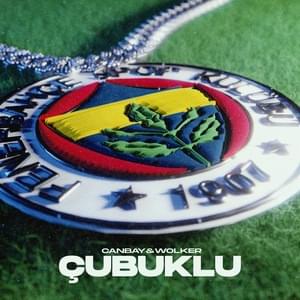 Çubuklu - Canbay & Wolker (Ft. Fenerbahçe SK)