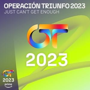 Just Can’t Get Enough - Operación Triunfo 2023