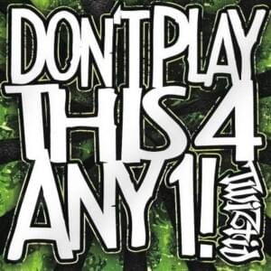 Don’t Play This 4 Any1 - Twiztid