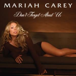 Don’t Forget About Us - Mariah Carey