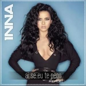 Ai Se Eu Te Pego (Remix) - INNA