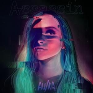 Au/Ra - Assassin (Traducere în română) - Lyrxo Traduceri în română