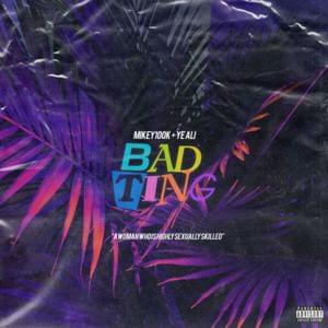 Bad Ting - Mikey100k