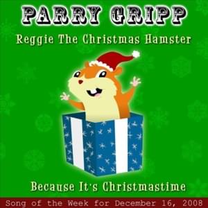 Reggie the Christmas Hamster - Parry Gripp