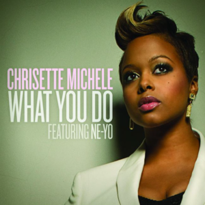 What You Do - Chrisette Michele (Ft. Ne-Yo)