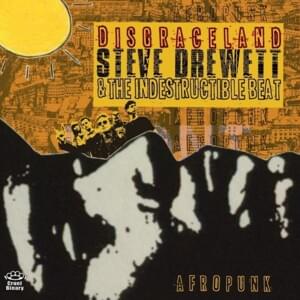 Disgraceland - Steve Drewett and the Indestructible Beat