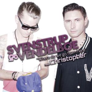 Where Do We Go From Here - Svenstrup & Vendelboe (Ft. Christopher)
