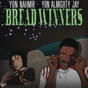 Bread Winners - YBN, YBN Nahmir & YBN Almighty Jay