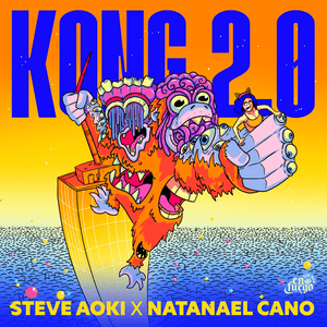 Kong 2.0 - Steve Aoki & Natanael Cano
