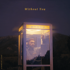 Without You - Andy Grammer