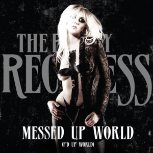 Messed Up World (F’d Up World) - The Pretty Reckless