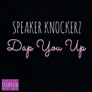 Dap You Up - Speaker Knockerz