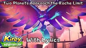 Two Planets Approach the Roche Limit WITH LYRICS - Kirby and the Forgotten Land Cover - Juno Songs (Ft. Stelyost)