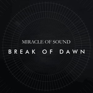 Break of Dawn - Miracle of Sound