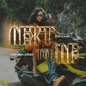 Next To Me - Popcaan (Ft. Toni-Ann Singh)