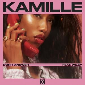 Don’t Answer - ​​kamille (Ft. Wiley)