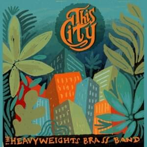 This City - The Heavyweights Brass Band