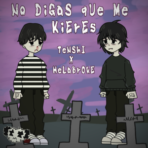 No digas que me kieres - Tenshi & HelaBroke